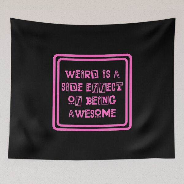 Item preview, Weird Is A Side Effect Of Being Awesome designed and sold by JourneyCreative.