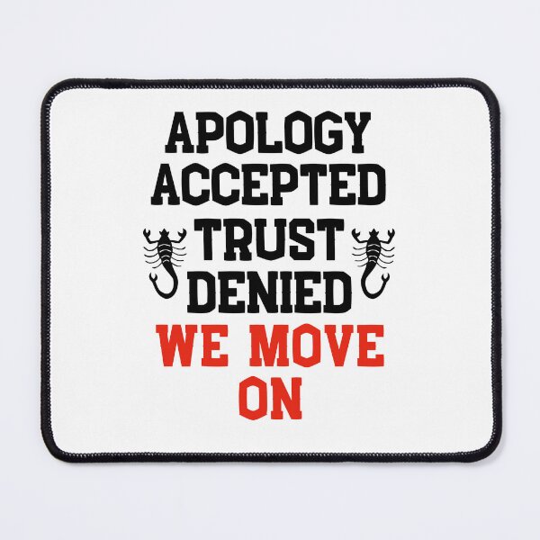 Item preview, Apology accepted trust denied we move on designed and sold by reka88.