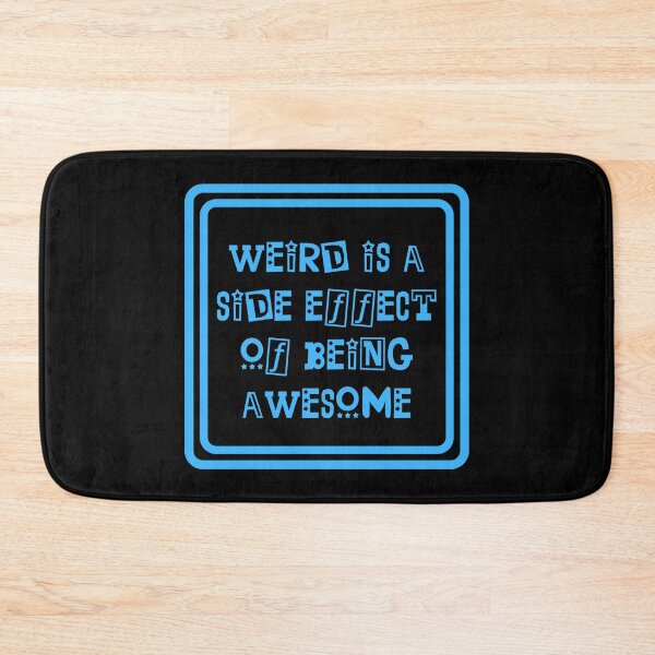 Item preview, Weird Is A Side Effect Of Being Awesome designed and sold by JourneyCreative.