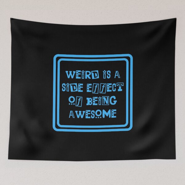 Item preview, Weird Is A Side Effect Of Being Awesome designed and sold by JourneyCreative.