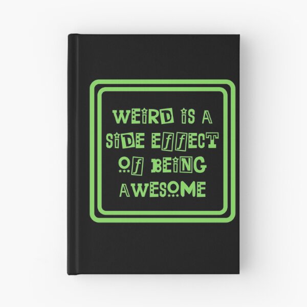 Item preview, Weird Is A Side Effect Of Being Awesome designed and sold by JourneyCreative.
