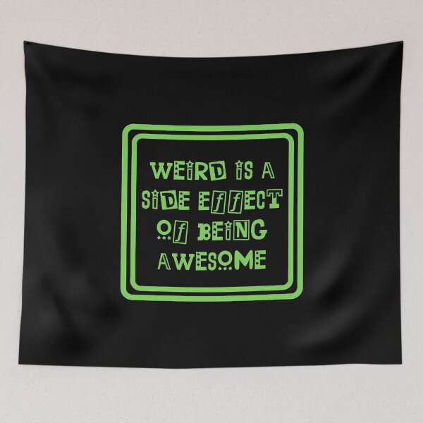 Item preview, Weird Is A Side Effect Of Being Awesome designed and sold by JourneyCreative.