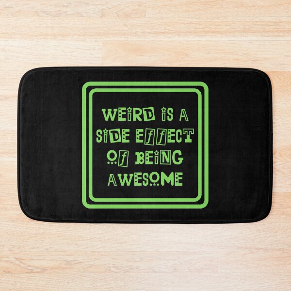 Item preview, Weird Is A Side Effect Of Being Awesome designed and sold by JourneyCreative.