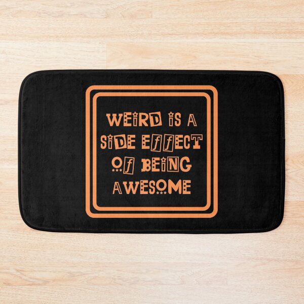 Item preview, Weird Is A Side Effect Of Being Awesome designed and sold by JourneyCreative.