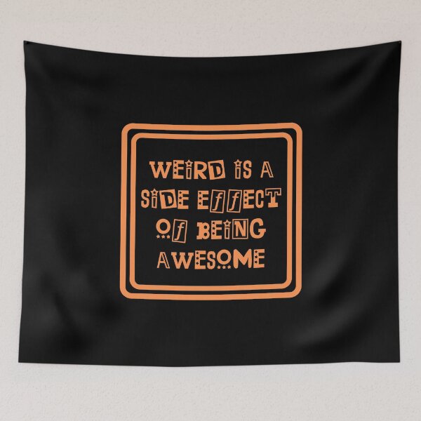 Item preview, Weird Is A Side Effect Of Being Awesome designed and sold by JourneyCreative.