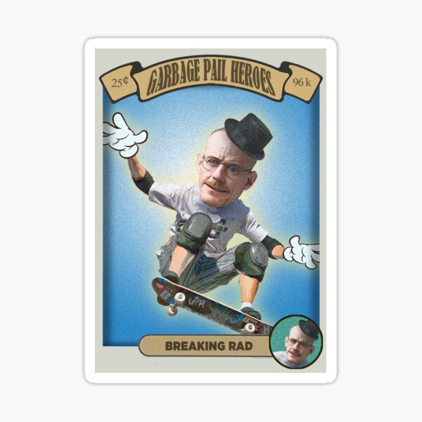 Breaking Rad | Garbage Pail Heroes | Artwork by TYLER TILLEY Sticker