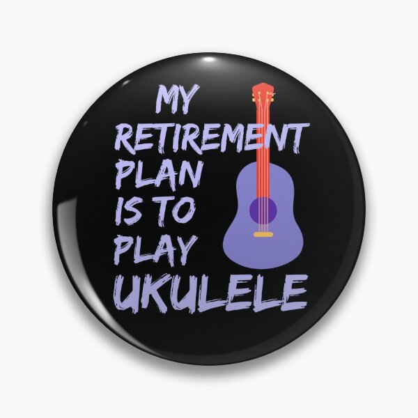 Item preview, My retirement plan is to play ukulele designed and sold by hinteo.