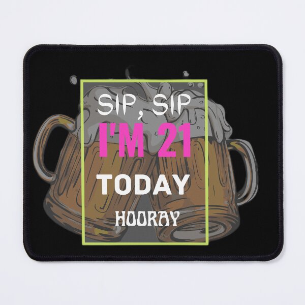 Item preview, SIP SIP I'M 21 TODAY HOORAY designed and sold by 3Akshithaa.