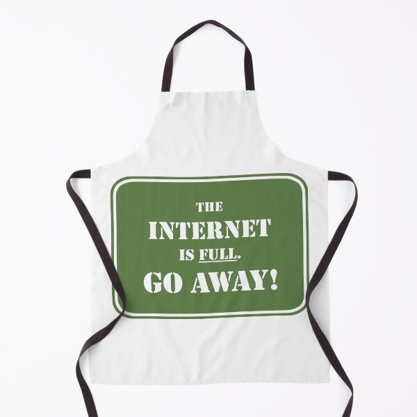Item preview, The Internet Is Full Go Away Funny Internet designed and sold by Big Twelve.