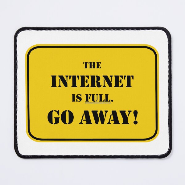 Item preview, The Internet Is Full Go Away Funny Internet designed and sold by Big Twelve.