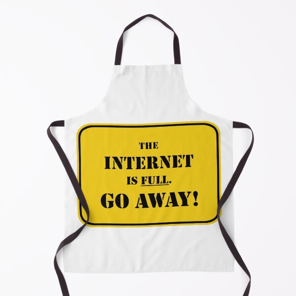 Item preview, The Internet Is Full Go Away Funny Internet designed and sold by Big Twelve.