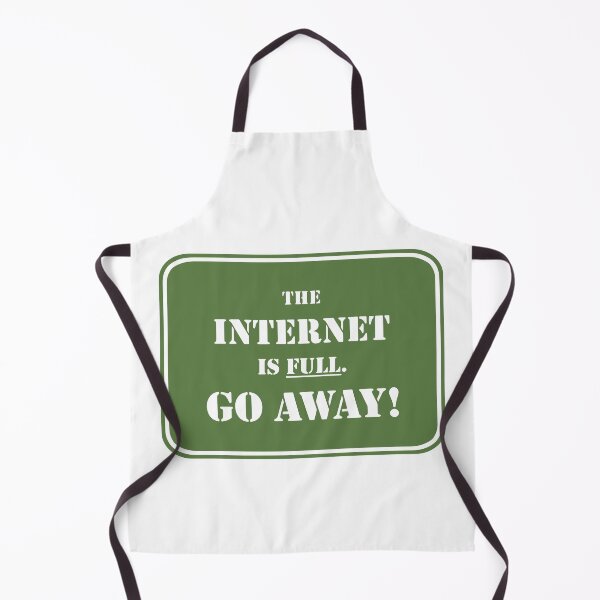 Item preview, The Internet Is Full Go Away Funny Internet designed and sold by Big Twelve.