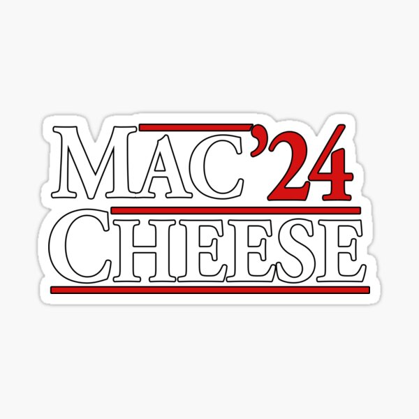 Mac And Cheese 2024 Election Sticker For Sale By MrFunkhouser Redbubble   St,small,507x507 Pad,600x600,f8f8f8 