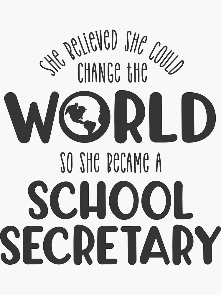 "School secretary Change the World" Sticker for Sale by brackerdesign