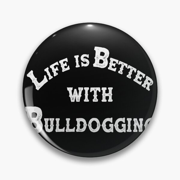 Item preview, Life Is Better With Bulldogging - Steer Wrestling Quote designed and sold by handsoftime2020.