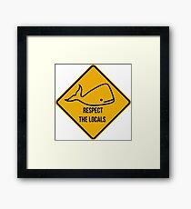 Save the whales. Respect the locals caution sign. Framed Print