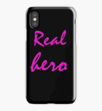 Real hero. iPhone Case