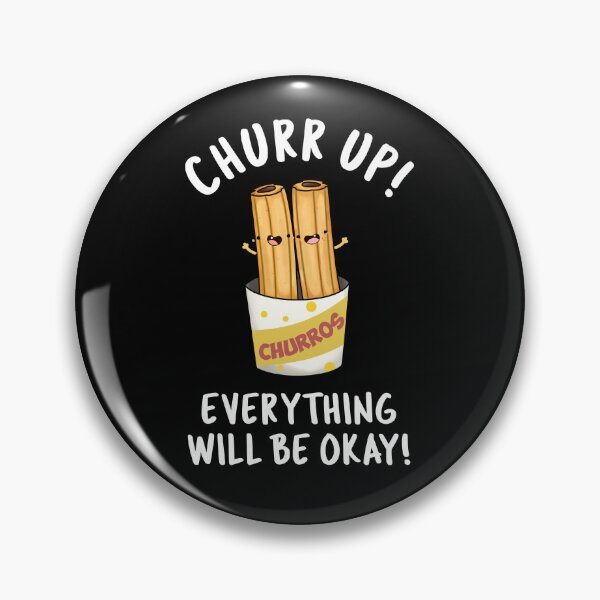 Item preview, Churr Up Everything Will Be Okay Funny Churros Puns (Dark BG) designed and sold by punnybone.