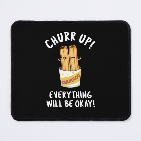 Item preview, Churr Up Everything Will Be Okay Funny Churros Puns (Dark BG) designed and sold by punnybone.