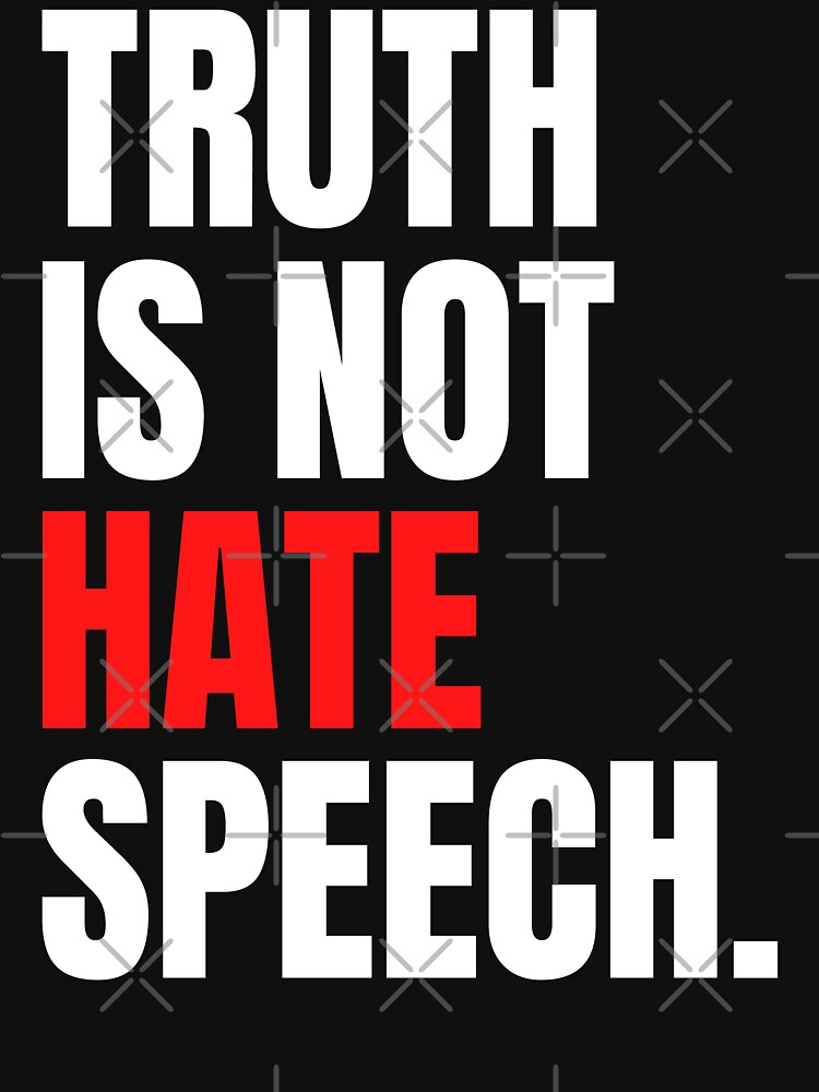 truth-is-not-hate-speech-white-and-red-version-t-shirt-for-sale-by