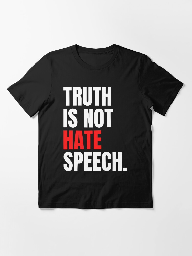 truth-is-not-hate-speech-white-and-red-version-t-shirt-for-sale-by