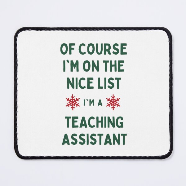 Item preview, Teaching Assistant Christmas - Of Course I'm On The Nice List designed and sold by N44Prints.