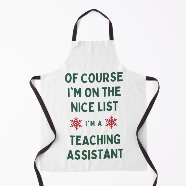 Item preview, Teaching Assistant Christmas - Of Course I'm On The Nice List designed and sold by N44Prints.