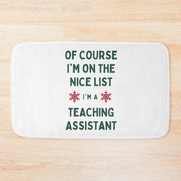 Item preview, Teaching Assistant Christmas - Of Course I'm On The Nice List designed and sold by N44Prints.