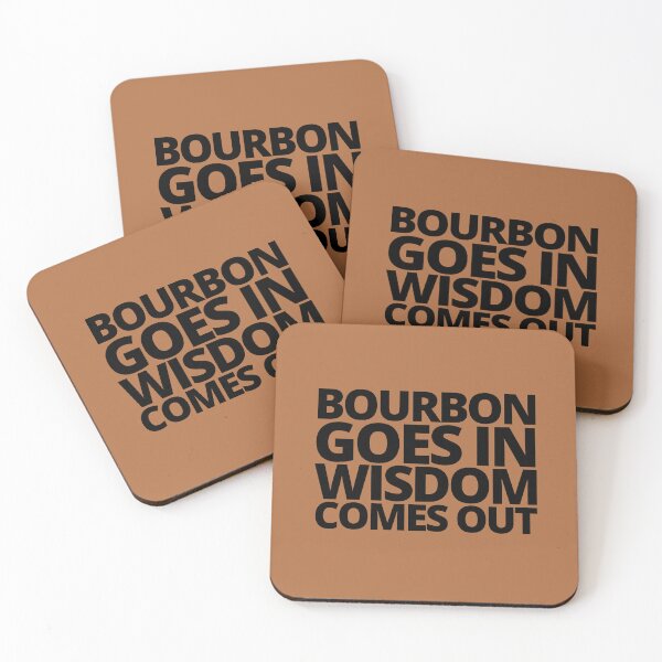 Item preview, Bourbon goes in wisdom comes out. — Beast Of Bourbon, Quote designed and sold by CROWNLIGHT.