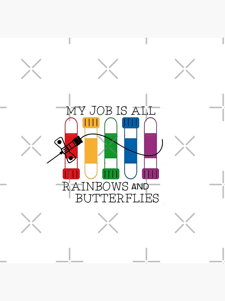 My Job is All Rainbows & Butterflies Badge Reel Phlebotomist Badge