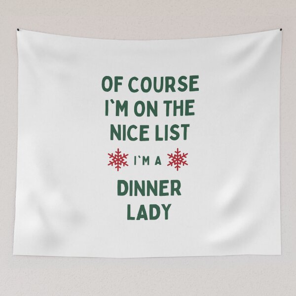 Item preview, Dinner Lady Christmas - Of Course I'm On The Nice List designed and sold by N44Prints.
