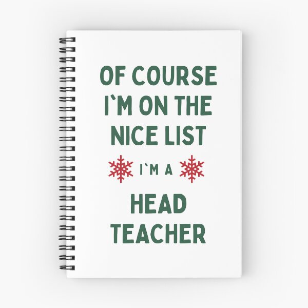 Item preview, Head Teacher Christmas - Of Course I'm On The Nice List designed and sold by N44Prints.