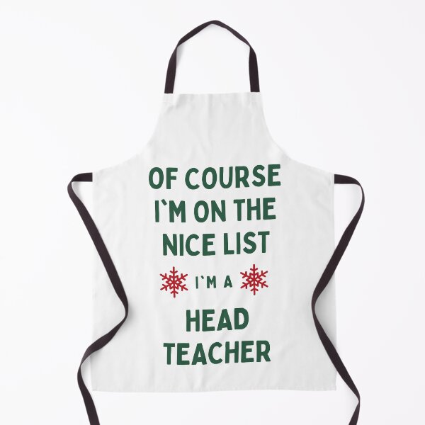 Item preview, Head Teacher Christmas - Of Course I'm On The Nice List designed and sold by N44Prints.