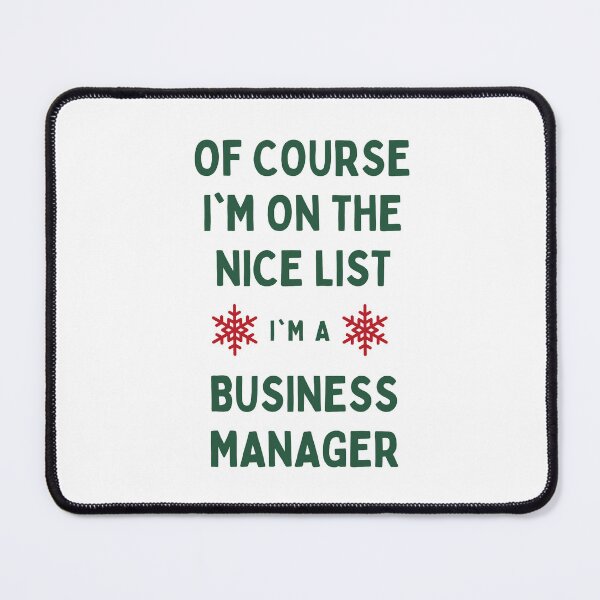 Item preview, Business Manager Christmas - Of Course I'm On The Nice List designed and sold by N44Prints.