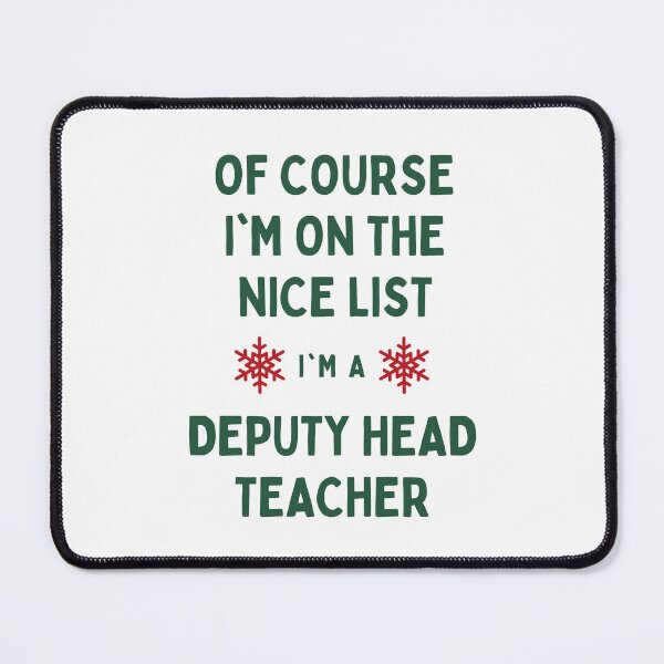 Item preview, Deputy Head Teacher Christmas - Of Course I'm On The Nice List designed and sold by N44Prints.