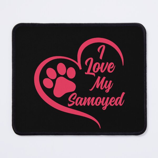 Item preview, I Love My Samoyed, Samoyed Dog designed and sold by GreatWest.