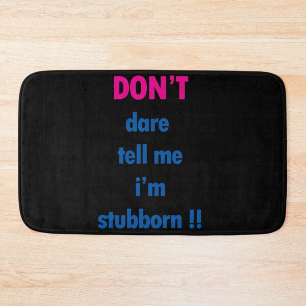 Item preview, I'm Stubborn designed and sold by cmphotographs.