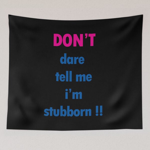 Item preview, I'm Stubborn designed and sold by cmphotographs.
