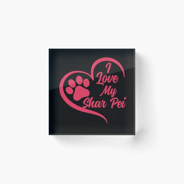 Item preview, I Love My Shar Pei, Shar Pei Dog designed and sold by GreatWest.
