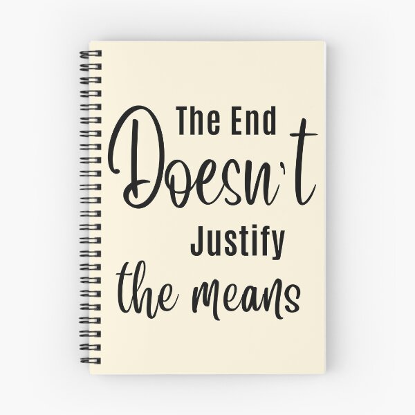 Item preview, The End Doesn't Justify The Means | Popular Sayings designed and sold by QuotesAreFun.