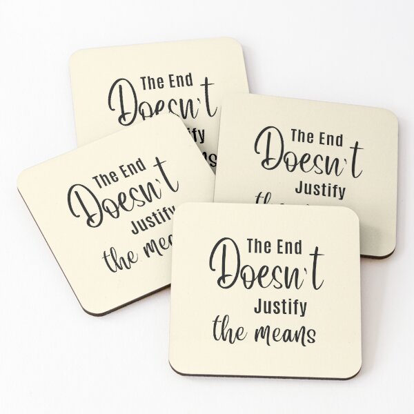 Item preview, The End Doesn't Justify The Means | Popular Sayings designed and sold by QuotesAreFun.