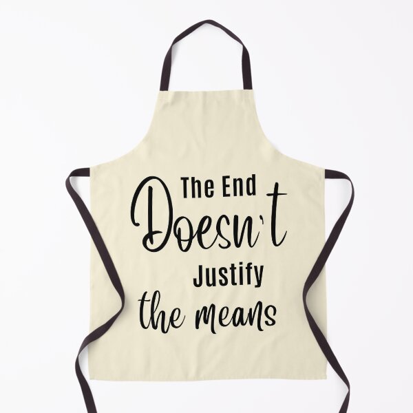 Item preview, The End Doesn't Justify The Means | Popular Sayings designed and sold by QuotesAreFun.