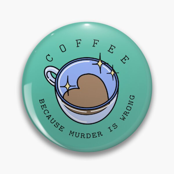 Item preview, Coffee because murder is wrong. designed and sold by SonDesigns.