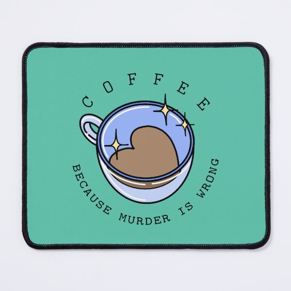 Item preview, Coffee because murder is wrong. designed and sold by SonDesigns.