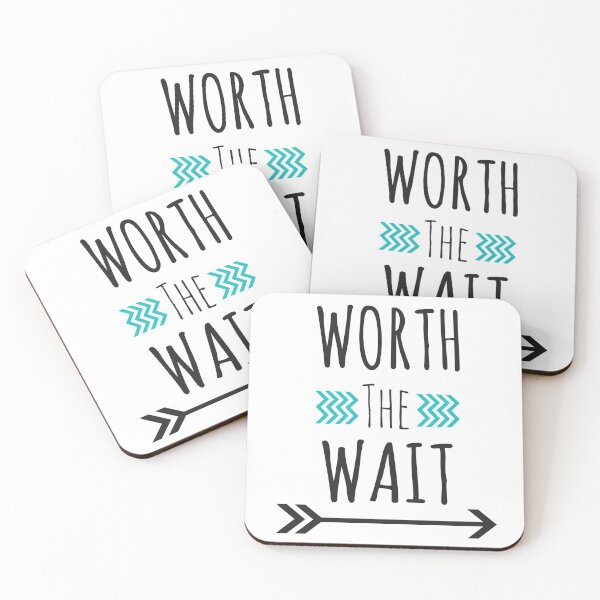 Item preview, Worth the Wait designed and sold by MightyFineGoods.