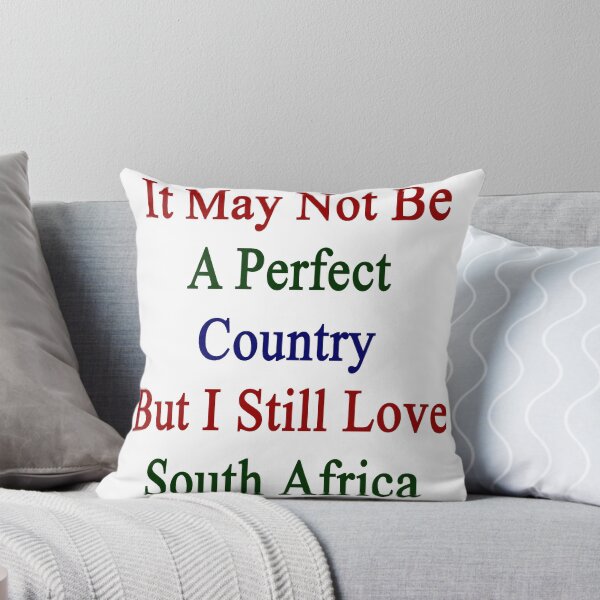 Item preview, It May Not Be A Perfect Country But I Still Love South Africa  designed and sold by supernova23.