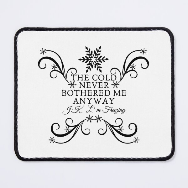 Item preview, The Cold Never Bothered Me Anyway JK I'm Freezing Christmas designed and sold by BlackSnowShop.