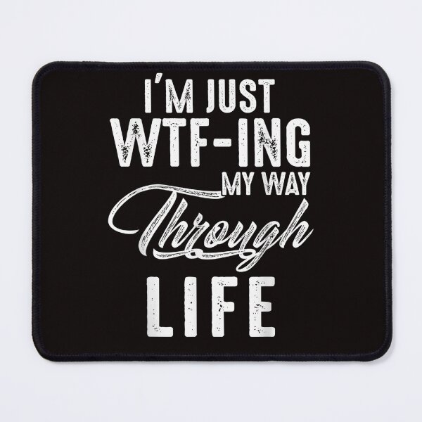 Item preview, I'm Just WTF-ing My Way Through Life designed and sold by Best Selling ⭐⭐⭐⭐⭐(9.0).