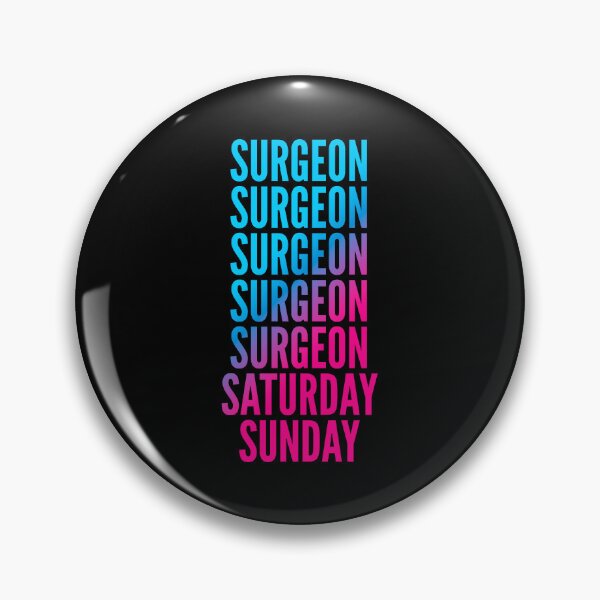 Item preview, Surgeon. Saturday. Sunday. For Surgeons designed and sold by SVPOD.