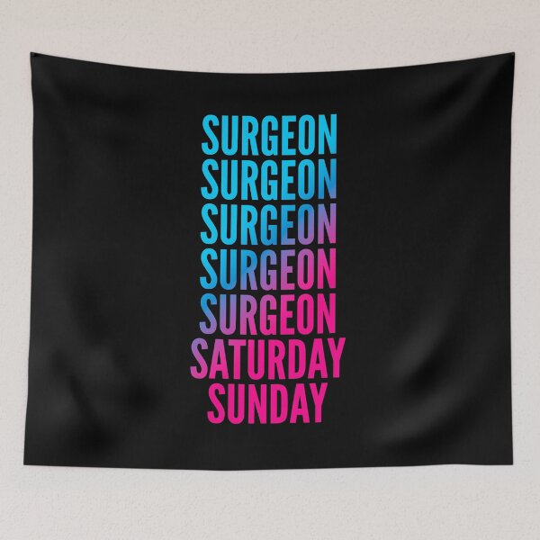 Item preview, Surgeon. Saturday. Sunday. For Surgeons designed and sold by SVPOD.